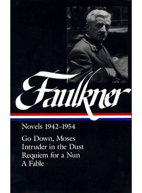 预订 William Faulkner Novels 1942-1954: Go Down, Moses / Intruder in the Dust / Requiem for a Nun / A Fable: 97809404508