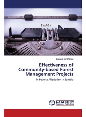 预订 Effectiveness of Community-based Forest Management Projects: in Poverty Alleviation in Zambia 社区森林管理项目的有