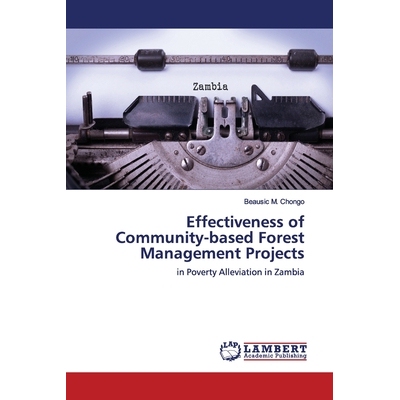 预订 Effectiveness of Community-based Forest Management Projects: in Poverty Alleviation in Zambia 社区森林管理项目的有