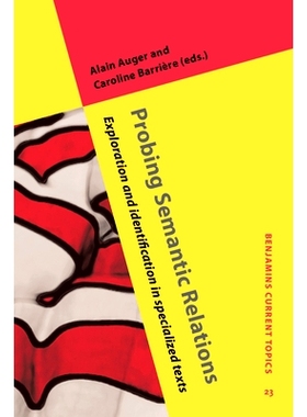 预订 Probing Semantic Relations: Exploration and identification in specialized texts: 9789027222534