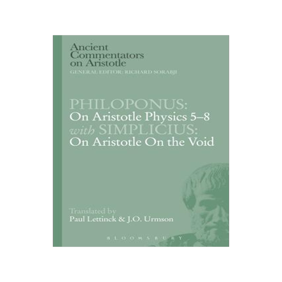 [预订]Philoponus: On Aristotle Physics 5-8 with Simplicius: On Aristotle on the Void 9781472558046