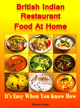 预订 British Indian Restaurant Food At Home: It’s Easy When You Know How: 9781523346417