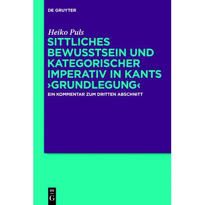 预订 Sittliches Bewusstsein und kategorischer Imperativ in Kants ›Grundlegung‹: Ein Kommentar zum dritten Abschnitt: 9