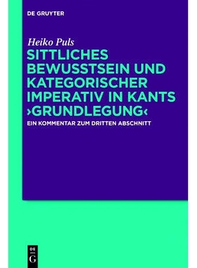 预订 Sittliches Bewusstsein und kategorischer Imperativ in Kants ›Grundlegung‹: Ein Kommentar zum dritten Abschnitt: 9