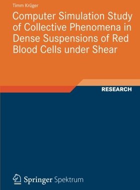 【预订】Computer Simulation Study of Collective Phenomena in Dense Suspensions of Red Blood Cells under Shear