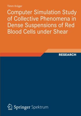 【预订】Computer Simulation Study of Collective Phenomena in Dense Suspensions of Red Blood Cells under Shear