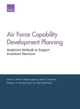 【预订】Air Force Capability Development Planning: Analytical Methods to Support Investment Decisions