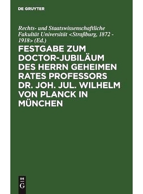 预订 Festgabe zum Doctor-Jubiläum des Herrn geheimen Rates Professors Dr. Joh. Jul. Wilhelm von Planck in München: 978