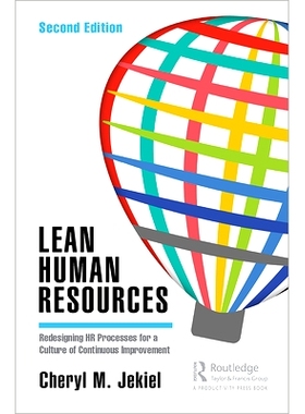 预订 Lean Human Resources: Redesigning HR Processes for a Culture of Continuous Improvement, Second Edition 精益人力资源