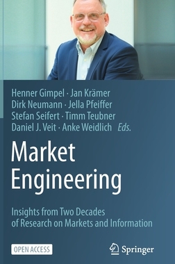 【预订】Market Engineering: Insights from Two Decades of Research on Markets and Information (2021)