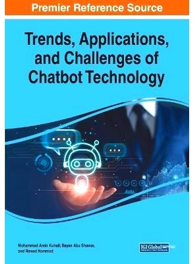 预订 Trends, Applications, and Challenges of Chatbot Technology 聊天机器人技术的趋势、应用和挑战: 9781668462386
