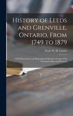 [预订]History of Leeds and Grenville, Ontario, From 1749 to 1879 [microform]: With Illustrations and Biogr 9781013338014