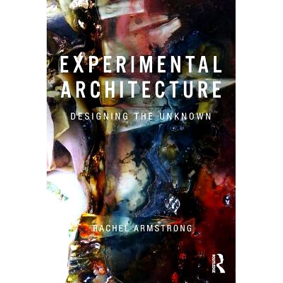 预订 Experimental Architecture: Designing the Unknown 实验架构：设计未知: 9781138575257