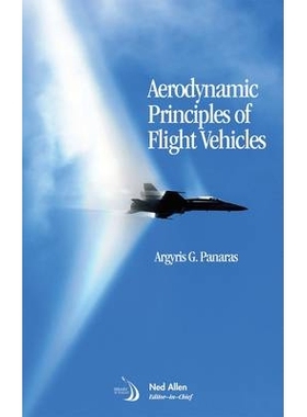 预订 Aerodynamic Principles Of Flight Vehicles ( Library Of Flight ) 飞行器空气动力学原理（丛书）: 9781600869167