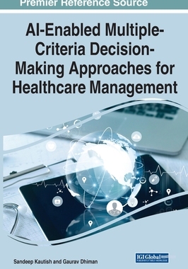 【预订】AI-Enabled Multiple Criteria Decision-Making Approaches for Healthca 9781668444054