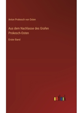 预订 Aus dem Nachlasse des Grafen Prokesch-Osten: Erster Band: 9783368536015