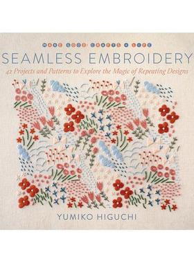 预订 Seamless Embroidery: 42 Projects and Patterns to Explore the Magic of Repeating Designs无缝刺绣：42 个项目和图案探