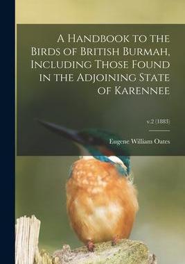 [预订]A Handbook to the Birds of British Burmah, Including Those Found in the Adjoining State of Karennee; 9781013314285