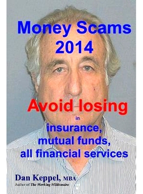 预订 Money Scams 2014: Avoid losing in insurance, mutual funds, all financial services: 9781505437966