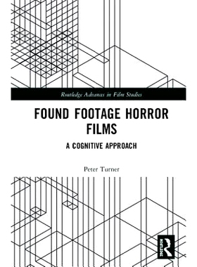 预订 Found Footage Horror Films: A Cognitive Approach 发现连续恐怖镜头电影：认知方法: 9781138388512
