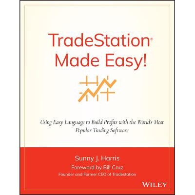 预订 Tradestation Made Easy!: Using Easylanguage to Build Profits with the World’s Most Popular Trading Software TradeS