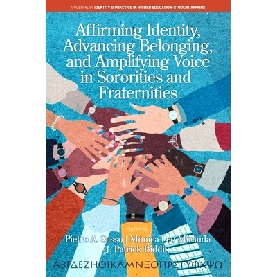 预订 Affirming Identity, Advancing Belonging, and Amplifying Voice in Sororities and Fraternities: 9798887304823