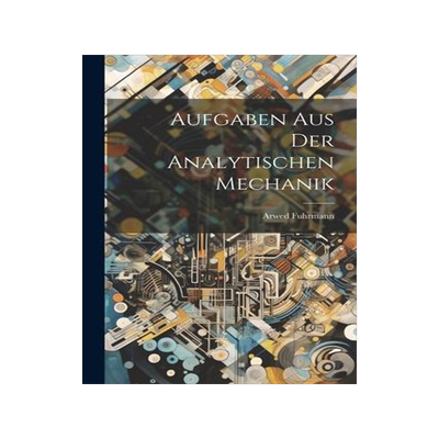 [预订]Aufgaben aus der Analytischen Mechanik 9781022109490