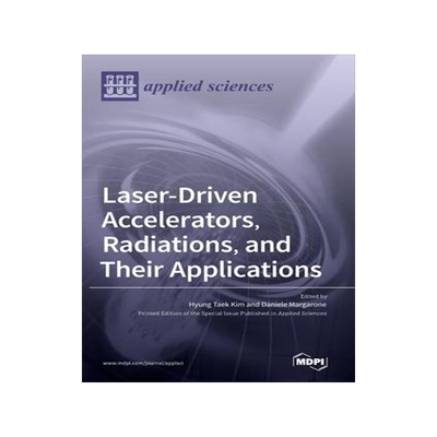 [预订]Laser-Driven Accelerators, Radiations, and Their Applications 9783036542331