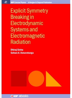 预订 Explicit Symmetry Breaking in Electrodynamic Systems and Electromagnetic Radiation: 9781643278766