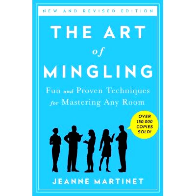 预订 The Art of Mingling, Third Edition: Fun and Proven Techniques for Mastering Any Room: 9781250061768