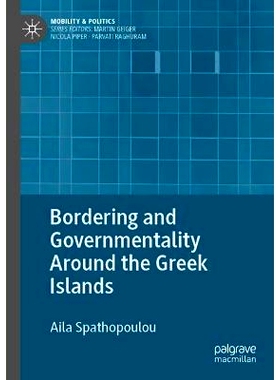 预订 Bordering and Governmentality Around the Greek Islands 希腊群岛的边界与治理: 9783031085918