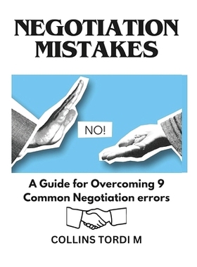 预订 Negotiation Mistakes: A Guide for Overcoming 9 Common Negotiation errors: 9798871129364