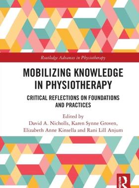 [预订]Mobilizing Knowledge in Physiotherapy 9780367564643