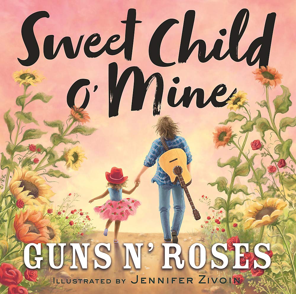 英文原版枪花 Guns N' Roses我甜美的孩子精装绘本 Jennifer Zivoin插画 Sweet Child o' Mine