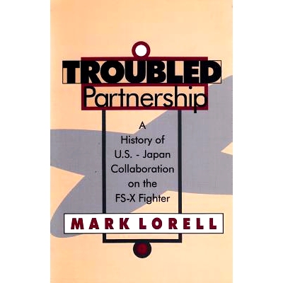 预订 Troubled Partnership: History of US-Japan Collaboration on the FS-X Fighter: 9781560008910