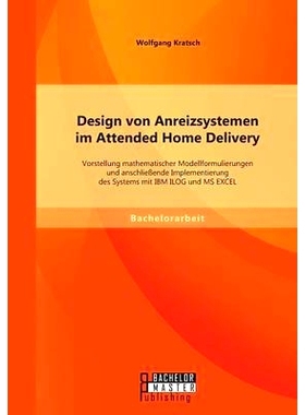 预订 Design Von Anreizsystemen Im Attended Home Delivery: Vorstellung Mathematischer Modellformulierungen Und Anschliess