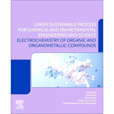 预订 Electrochemistry of Organic and Organometallic Compounds: Green Sustainable Process for Chemical and Environmental