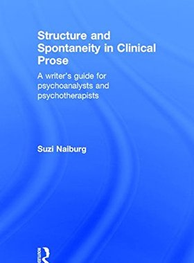 【预订】Structure and Spontaneity in Clinical Prose