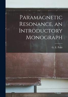 [预订]Paramagnetic Resonance, an Introductory Monograph 9781014356055