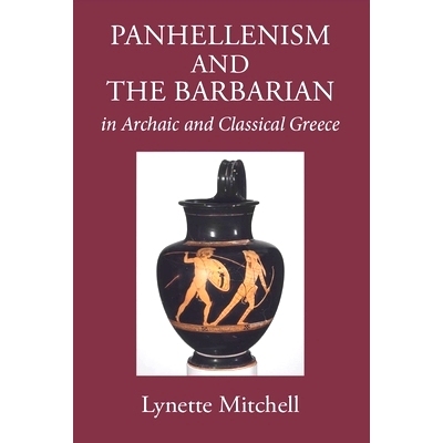 预订 Panhellenism and the Barbarian in Archaic and Classical Greece: 9781914535338