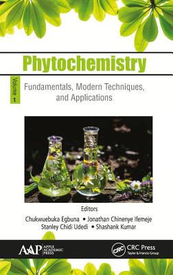 【预订】Phytochemistry: Volume 1: Fundamentals, Modern Techniques, and Applications