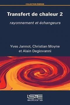 [预订]Transfert de chaleur, Vol. 2. Rayonnement et échangeurs 9781784058067