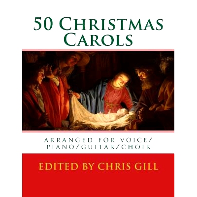 预订 50 Christmas Carols: arranged for voice/piano/guitar/choir: 9781981627363