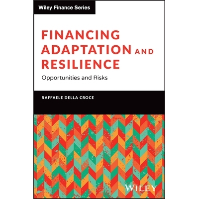 预订 Financing Adaptation and Resilience: Opportunities and Risks 适应和恢复力融资：机遇与风险: 9781394326990
