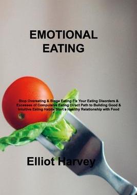 [预订]Emotional Eating: Stop Overeating & Binge Eating Fix Your Eating Disorders & Excesses of Compulsive  9781803035765