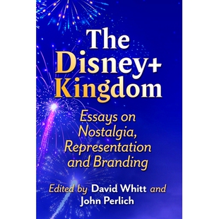 Nostalgia Bran Disney Branding and Representation Essays Kingdom The 预订