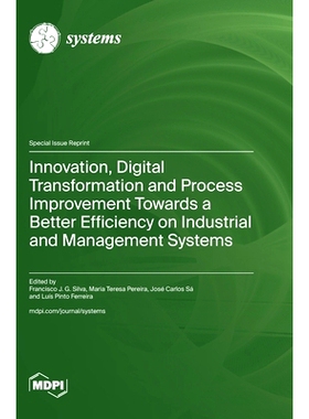 预订 Innovation, Digital Transformation and Process Improvement Towards a Better Efficiency on Industrial and Management