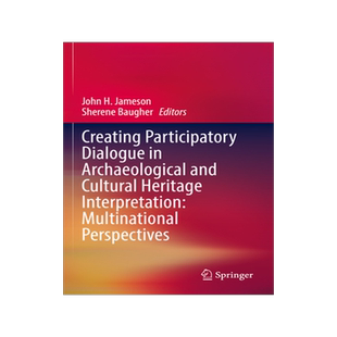 [预订]Creating Participatory Dialogue in Archaeological and Cultural Heritage Interpretation: Multinational Perspectiv