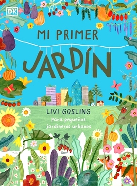 预订 Mi Primer Jardín (My First Garden): 9780744094060