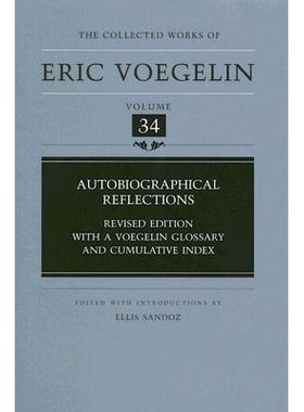 预订 Autobiographical Reflections (Cw34): Revised Edition, with a Voegelin Glossary and Cumulative Index Volume 34: 9780